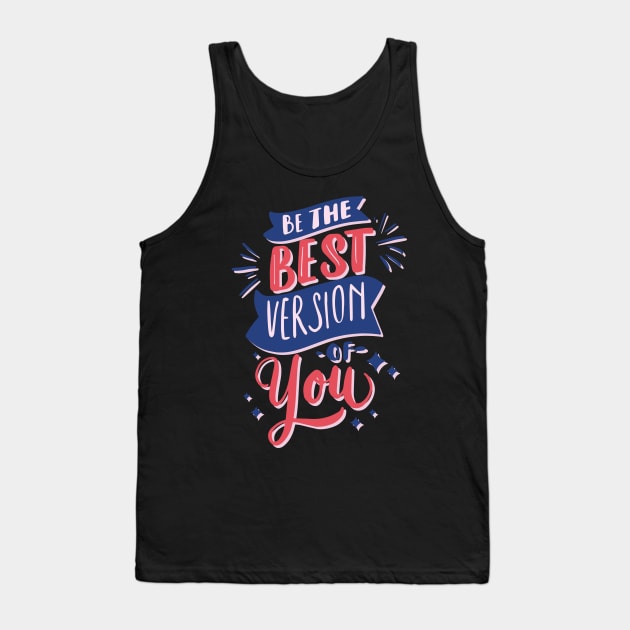 Be the Best version of you Tank Top by MohamedKhaled1